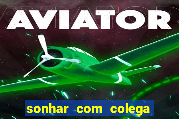 sonhar com colega de trabalho jogo do bicho